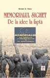 Memorialul Sighet. De la idee la fapta - Nicolae St. Noica