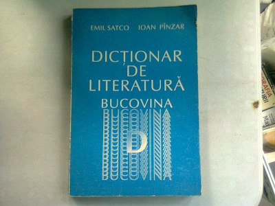 DICTIONAR DE LITERATURA BUCOVINA - EMIL SATCO foto