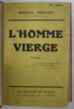 L &#039;HOMME VIERGE , roman par MARCEL PREVOST , 1929