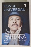 TONUL UNIVERSAL , POVESTEA MEA LA LUMINA ZILEI de CARLOS SANTANA cu ASHLEY KAHN si HALL MILLER , 2020