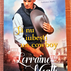Sa nu iubesti un cowboy. Editura Litera, 2019 - Lorraine Heath