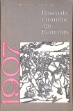 Rascoala Taranilor Romania 1907 - M. Badea, I. Ilincioiu, Editura Politica 1967, Istorie Romania