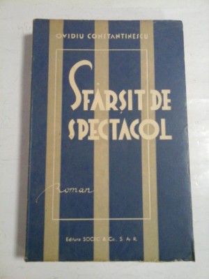 SFARSIT DE SPECTACOL (roman) - OVIDIU CONSTANTINESCU foto