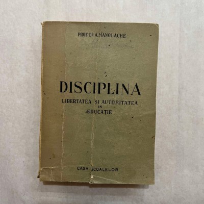 A. Manolache - Disciplina si autoritatea in educatie foto