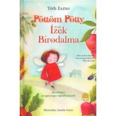 P&ouml;tt&ouml;m P&ouml;tty &eacute;s az &Iacute;zek Birodalma - T&oacute;th Eszter