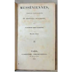 MESSENIENNES , CHANTS POPULAIRES ET POESIES DIVERSES par CASIMIR DELAVIGNE , 1840