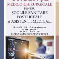 Manual de urgente medico-chirurgicale pentru scolile sanitare postliceale si asistenti medicali | Dr. Mihail Petru Lungu