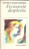 Fecioarele despletite - Hortensia Papadat Bengescu roman dragoste editura Eminescu 1982 literatura romana clasica