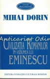 Cumpara ieftin Civilizatia Romanilor In Viziunea Lui Eminescu - Mihai Dorin