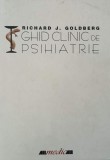 Ghid clinic de psihiatrie - Richard J. Goldberg