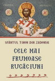 Cele Mai Frumoase Rugaciuni, Sfantul Tihon Din Zadonsk - Editura Sophia