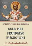 Cele Mai Frumoase Rugaciuni, Sfantul Tihon Din Zadonsk - Editura Sophia