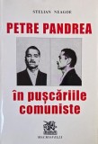 Petre Pandrea in puscariile comuniste - Stelian Neagoe