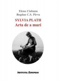 Sylvia Plath. Arta de a muri | Elena Ciobanu, Bogdan C.S. Pirvu