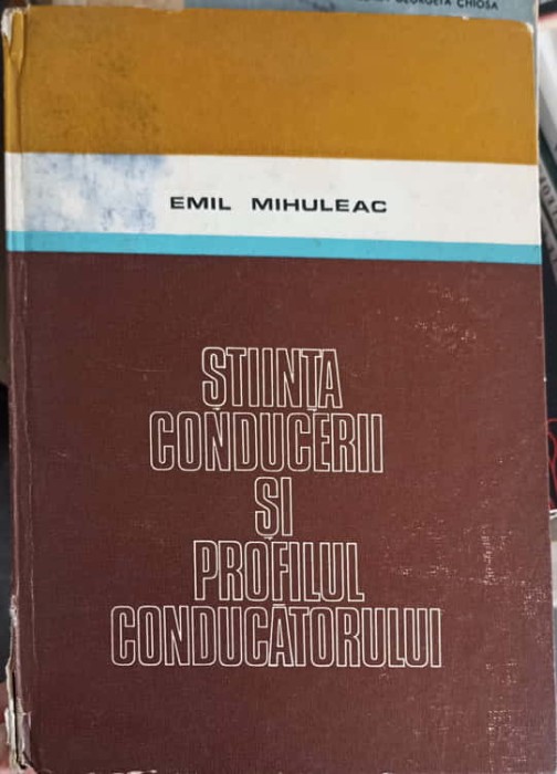 STIINTA CONDUCERII SI PROFILUL CONDUCATORULUI-EMIL MIHULEAC-224716