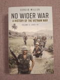 10+ No Wider War: A History of the Vietnam War Volume 2: 1965-75