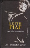 AS - JEAN - DOMINIQUE BRIERRE - EDITH PIAF, FARA IUBIRE SUNTEM NIMIC