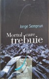 Mortul care trebuie - Jorge Semprun
