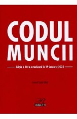 Codul muncii Ed.18 Act.19 ianuarie 2025 - Costel Gilca