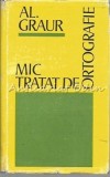 Cumpara ieftin Mic Tratat de Ortografie - Al. Graur (1974, Bucuresti, Stiintifica) - Gramatica, Limba Romana, Exercitii
