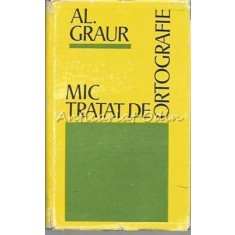 Mic Tratat De Ortografie - Al. Graur