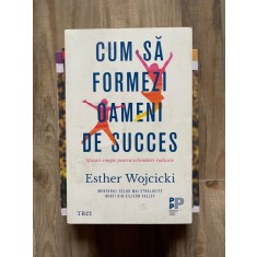 Cum sa formezi oameni de succes - Esther Wojcicki