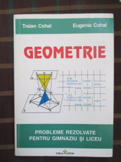 Geometrie Probleme rezolvate pentru gimnaziu si liceu Traian Cohal, Eugenia Cohal foto