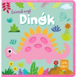 &Eacute;rintsd meg! - Din&oacute;k - Simis k&ouml;nyv
