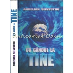 Cu Gandul La Tine - Aurelian Silvestru