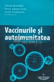 Cumpara ieftin Vaccinurile si Autoimunitatea - Yehuda Shoenfeld, 2016, 468 pagini, Brosata, Stare Foarte Buna