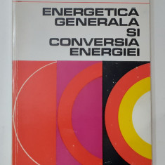 Energetica Generala Si Conversia Energiei ( Ed. Didactica Si Pedagogica 1980)