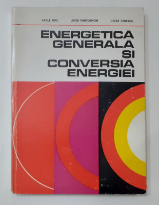 Energetica Generala Si Conversia Energiei ( Ed. Didactica Si Pedagogica 1980) foto