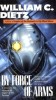 William C. Dietz - By Force of Arms ( LEGION # 4 )
