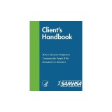 Client?s Handbook: Matrix Intensive Outpatient Treatment for People with Stimulant Use Disorders