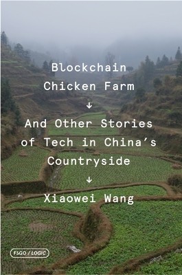 Blockchain Chicken Farm: And Other Stories of Tech in China&amp;#039;s Countryside foto