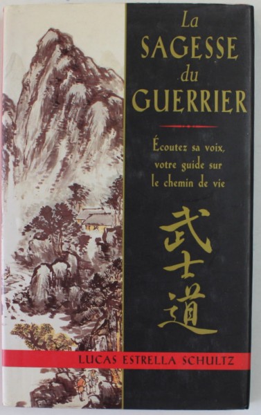 LA SAGESSE DU GUERRIER par LUCAS ESTRELLA SCHULTZ , 1999