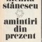 NICHITA STANESCU - AMINTIRI DIN PREZENT
