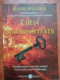 CHEIA SINCRONICITATII . DAVID WILCOCK .