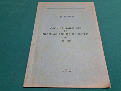 CRONICA BANATULUI DE NICOLAE STOICA DE HAȚEG / AUREL BUGARIU / 1947 * foto