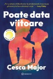 Cumpara ieftin Poate Data Viitoare, Cesca Major - Editura Bookzone