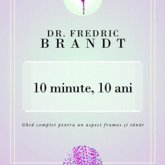 10 minute, 10 ani - Paperback brosat - Fredric Brandt - Curtea Veche