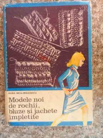 Modele Noi De Rochii Bluze Si Jachete Impletite - Maria Nica-dragoescu ,533139