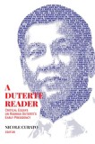 A Duterte Reader: Critical Essays on Rodrigo Duterte&#039;s Early Presidency