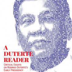 A Duterte Reader: Critical Essays on Rodrigo Duterte's Early Presidency