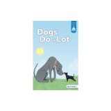 Dogs Do a Lot