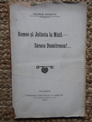 ROMEO SI JULIETTA LA MIZIL .- SARACU DUMITRESCU ! ..., TEATRU de GEORGE RANETTI , 1907 foto
