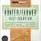 The Hunter/Farmer Diet Solution: Do You Have the Metabolism of a Hunter or a Farmer? Find Out... and Achieve Your Health and Weight-Loss Goals!