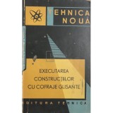 C. Radulescu - Executarea constructiilor cu cofraje glisante (Editia: 1963)