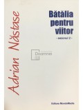 Adrian Nastase - Batalia pentru viitor - Sezonul 2 (Editia: 2011)