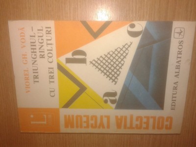 Triunghiul - ringul cu trei colturi - Viorel Gh. Voda (Editura Albatros, 1979) foto